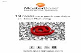 en Email Marketing - MasterBasecdea.masterbase.com/.../10_pasos_EXITO_en_EM-1.pdfEn todos los puntos de contacto de su empresa; servicio al cliente, tiendas o puntos de venta, recepción,
