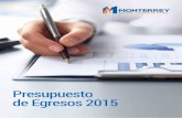 Presupuesto de Egresos 2015 - Monterrey2015 2,400 Fuente: Secretaria de Hacienda y Crédito Público, Transparencia Presupuestaria, Marco Macroeconómico estimado en Proyecto de Presupuesto