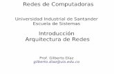 Introducción Arquitectura de Redeswiki.sc3.uis.edu.co/images/c/c8/04_conceptosBasicos2.pdf · Redes de Computadoras Universidad Industrial de Santander Escuela de Sistemas Introducción