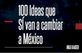 100 Ideas que SÍ van a cambiar a México...50 compromisos que podemos cumplir para cambiar a México 01 En una crisis sanitaria la prioridad número uno es el cuidado de la salud.