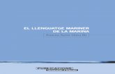 EL LLENGUATGE MARINER DE LA MARINA · 2015-12-21 · sa, de l’espart, de la llata i de l’oli), ha dedicat la seua tesi de doctorat, dirigida primer per Sanchis Guarner i després