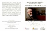 JORNADAS EN HOMENAJE ALAMEMORIADE JOSÉ RICARDO …gexel.es/JornadasHomenajeJoseRicardoMorales2017.pdf · 17:00 José Vicente Peiró (Valencia), Premoniciones sociales en el teatro