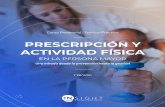 PRESCRIPCIÓN Y ACTIVIDAD FÍSICAinsightcapacitaciones.cl/wp-content/uploads/2020/... · de “Prescripción y Actividad física en la Persona Mayor, con orientación clínica: una