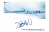 Hospital de Cruces, 3 de Noviembre 2010 - Fuera de Servicio · Plan de Gestión y Contrato Programa 2010 ¾Ampliación y Reforma del Área de Urgencias ( 1.323 m2 de ampliación y