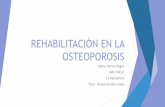REHABILITACIÓN EN LA OSTEOPOROSIS · 2020-02-26 · OSTEOPOROSIS: PRINCIPIOS BÁSICOS Es la enfermedad metabólica ósea más frecuente. Disminución de la resistencia ósea que