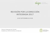 REVISIÓN POR LA DIRECCIÓN INTEGRADA 2017siga.unal.edu.co/images/encuentro/REVISION_DIRECCION... · 2019-10-08 · REVISIÓN POR LA DIRECCIÓN INTEGRADA 2017 18 DE SEPTIEMBRE DE