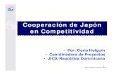Cooperación de Japón en Competitividad · Programa "Un Pueblo, un Producto" Desarrollo del Turismo Promoción del desarrollo del turismo autónomo, en el cual los locales desarrollan