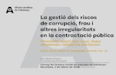 La gestió dels riscos de corrupció, frau i altres ...€¦ · La gestió dels riscos de corrupció, frau i altres irregularitats en la contractació pública Riscos per a la integritat