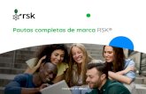 Pautas completas de marca RSK® · 2020-04-29 · El propósito del manual es desarrollar una conciencia compartida y una comprensión del concepto de la marca y las identidades RSK®,
