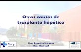 Otras causas de trasplante hepático - Sacylpat Marquez.pdf · Otras causas de trasplante hepático Dra. González Márquez Dra. ... •Protusiones de tejido conectivo en las luces
