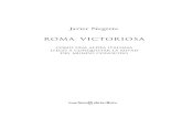 LIBRO ROMA VICTORIOSA - €¦ · Pero Roma victoriosa, como decía, es una narración. Pido a los lectores que tengan en cuenta que prácticamente todo lo que se cuenta en este libro