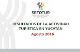 RESULTADOS DE LA ACTIVIDAD TURÍSTICA EN YUCATÁN Agosto 2016sefotur.yucatan.gob.mx/files-content/general/... · 5. Congresos y Convenciones (eventos) Durante agosto de 2016, se llevaron