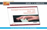 DVD + LIBRITO - Play-Music · Improvisación en el teclado CONTENIDO El objetivo de este DVD es iniciarle en la improvisación. Así, usted abordará el tema lentamente, a su propio