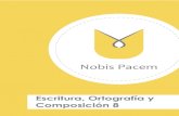 ESCRITURA 8 - Nobis Pacem · Siendo estas selecciones las mejores 100 poesías de la lengua castellana, estamos favore-ciendo el aprendizaje de gramática, ortografía y composición