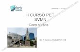II CURSO PET SVMN - Sociedad de Medicina Nuclear e Imagen Molecular de Valencia y … CURSO PET SVMN Casos A... · 2015. 4. 18. · - rmc = ausencia actividad en lesiones - rmp =