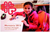 Memoria Caritas 2015 · 2020. 8. 10. · 2 Càritas d’Urgell MEMÒRIA 2015 ÒRGANS DE GOVERN - CÀRITAS D’URGELL Seu Social: Pati Palau, 1 25700 La Seu d´Urgell (Lleida) CIF: