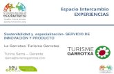 Espacio Intercambio EXPERIENCIAS · tendencias globales y el modelo turístico local basado en el desarrollo sostenible. Apoyo en la acreditación con la Carta Europea del Turismo