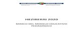 000009c Pub EJ heziberri 2020 c · 2014. 11. 13. · Heziberri 2020. Marco del modelo educativo pedagógico 4 PRESENTACIÓN El Plan “Heziberri 2020” responde a la idea de conjugar