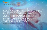 COMUNICACIONS NETWORKING AUDIOVISUALS INFORMÀTICA … · comunicacions networking informÀtica audiovisuals seguretat ip assolir la transformaciÓ digital És una necessitat i comsa98