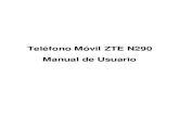 Teléfono Móvil ZTE N290 Manual de Usuario · antes de utilizar el teléfono. Precauciones de operación Por favor, utilizar el teléfono correctamente. Al hacer o recibir una llamada,