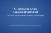 Catequesis sacramental...los sacramentos es también el que los confiere y los dispensa a través del ministro del sacramento.17 Los siete sacramentos son apropiadamente or-denados