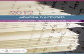 MEMÒRIA D’ACTIVITATS · El Servei d’Arxiu i Gestió de Documents amb la publicació d’aquesta memòria recull les actuacions del 2012 i d’acord amb aquesta orientació s’insereix