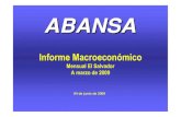 Informe Macro Mensual Marzo 2009 04062009 - ABANSA · Mensual El Salvador A marzo de 2009 ABANSA 04 de junio de 2009. Resumen del informe macroeconómico A marzo de 2009 ABANSA Junio