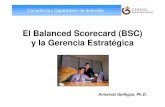 El Balanced Scorecard (BSC) y la Gerencia Estratégicacmapspublic3.ihmc.us/rid=1177453259718_2056905333_2579/bsc.pdf · El Balanced Scorecard (BSC) y la Gerencia Estratégica Armando