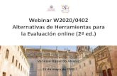 Webinar W2020/0402 Alternativas de Herramientas para la … · 2020. 6. 10. · CONSIDERACIONES INICIALES Reflexionar sobre el proceso de evaluación: Evaluación continua. Evaluación