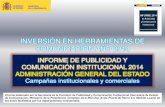INVERSIÓN EN HERRAMIENTAS DE COMUNICACIÓN AÑO 2014 · 2015. 8. 28. · 5 II.- INVERSIÓN TOTAL EN HERRAMIENTAS DE COMUNICACIÓN Comisión de Publicidad y Comunicación Institucional