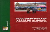Para escuchar las voces de la calle · 2017. 6. 8. · Para escuchar las voces de la calle: el comercio en vía pública en La Paz Coordinador de la investigación René Pereira Morató