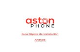 Guía Rápida de Instalación Android · En Android, la App de AstonPhone toma el control de todas las llamadas. Para llamar a un contacto existente en nuestra Agenda a través de