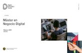 9ª EDICIÓN Máster en Negocio Digital · 2020. 7. 27. · Máster en Negocio Digital Profesionales de la comunicación y el marketing tradicionalque quieran profundizar en nuevos
