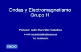 Ondas y Electromagnetismo Grupo H - hep.uniovi.es 00 12 Grupo H.pdf · Ondas y Electromagnetismo Grupo H Profesor: Isidro González Caballero ... –Teoría y problemas 45 h –Prácticas