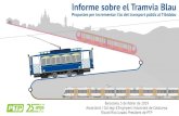 Informe sobre el Tramvia Blau - EIC · 4) Els principals inconvenients de la ruta històrica (via Tramvia Blau) són la capacitat i el preu / comercialització, però són resolubles.