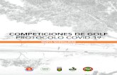 COMPETICIONES DE GOLF PROTOCOLO COVID-19...PROTOCOLO APERTURA DEPORTE DEL GOLF COMPETICIONES 1 Directrices para la organización de competiciones de forma segura (Covid-19) Introducción