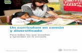 Un currículum en común y diversificado · Un currículum en común y diversiﬁ cado 7 La educación inclusiva: la institución escuela, el currículum y la evaluación Desde el