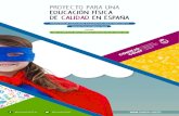 PROYECTO para una EDUCACIÓN FÍSICA DE CALIDAD EN ESPAÑA · actividad física y el deporte 2016, y el Plan integral para la actividad física y el deporte 2010-2020, proposiciones