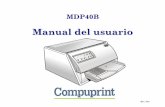 MDP40B - Compuprint · Esta impresora es un instrumento fiable de trabajo que le será muy útil para su trabajo diario. ... Impresión de una página de prueba.....24 Configuración