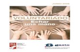 VOLUNTARIADO - Bizkaia · Qué es el trabajo voluntario Es un trabajo, lo cual implica dedicación y esfuerzo. Pero, además, también es una opción personal voluntaria y libre,