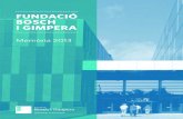 Fundació Bosch i Gimpera. Memòria 2013 · 2017. 10. 27. · Membre de: Amb el suport de: Fundació Bosch i Gimpera Parc Científic de Barcelona. Torre D Baldiri Reixac, 4-8 · 08028