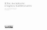 especialitzats Els textosopenaccess.uoc.edu/webapps/o2/bitstream/10609/69166... · 2.1. Els textos especialitzats en llengua catalana: dels orígens fins ... 1.Llenguatges d’especialitat