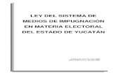 LEY DEL SISTEMA DE MEDIOS DE IMPUGNACIÓN EN MATERIA ELECTORAL DEL ESTADO DE … · 2020. 8. 14. · 3 ley del sistema de medios de impugnaciÓn en materia electoral del estado de