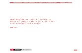 MEMÒRIA DE L’ARXIU HISTÒRIC DE LA CIUTAT DE BARCELONA · 2019. 7. 10. · - Àmbit d’Arxiu Medieval i Modern - Àmbit de Gràfics - Àmbit de Fons Orals - Secció d’Hemeroteca