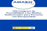 VIII Congreso de Accesibilidad a los Medios … 16.pdfVIII Congreso de Accesibilidad a los Medios Audiovisuales para personas con Discapacidad 7 También seguimos avanzando en el ámbito