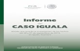 Informe CASO IGUALA - gob.mx€¦ · Informe del Estado que guarda la investigación de los hechos del 26 y 27 de septiembre de 2014, en Iguala, Guerrero CASO IGUALA SUBPROCURADURÍA