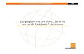 Informe Sobre Ley y Registro de Sociedades Profesionales · 2016. 4. 18. · COLEGIOS PROFESIONALES Registro de Sociedades Profesionales. Ley 2/2007, de 15 de marzo, de Sociedades
