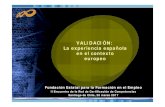 VALIDACIÓN: La experiencia española en el contexto europeo · • Reconocimiento de las competencias profesionales adquiridas por experiencia laboral Real Decreto 1224/2009. •