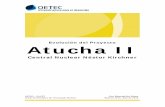 Evolución del Proyecto Atucha II · Evolución del Proyecto Atucha II: Central Nuclear Néstor Kirchner 6 de 62 OETEC - CLICET Áreas de Energía y de Tecnología Nuclear Por Ricardo