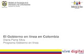 El Gobierno en línea en ColombiaFILE/ballroomdiana_parra.pdf · Diana Parra Silva Programa Gobierno en línea. Gobierno en línea es una Estrategia del Gobierno Nacional, liderada
